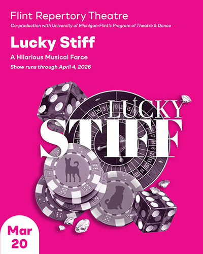 Flint Repertory Theatre poster for "Lucky Stiff," a musical farce running through April 4, 2026, featuring casino elements.