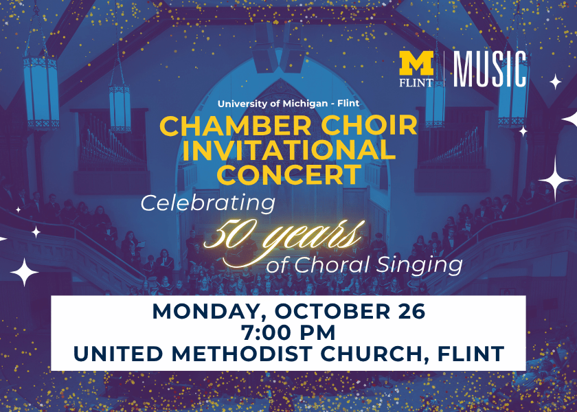 Event poster for the University of Michigan-Flint Chamber Choir Invitational Concert, celebrating 50 years of choral singing.
