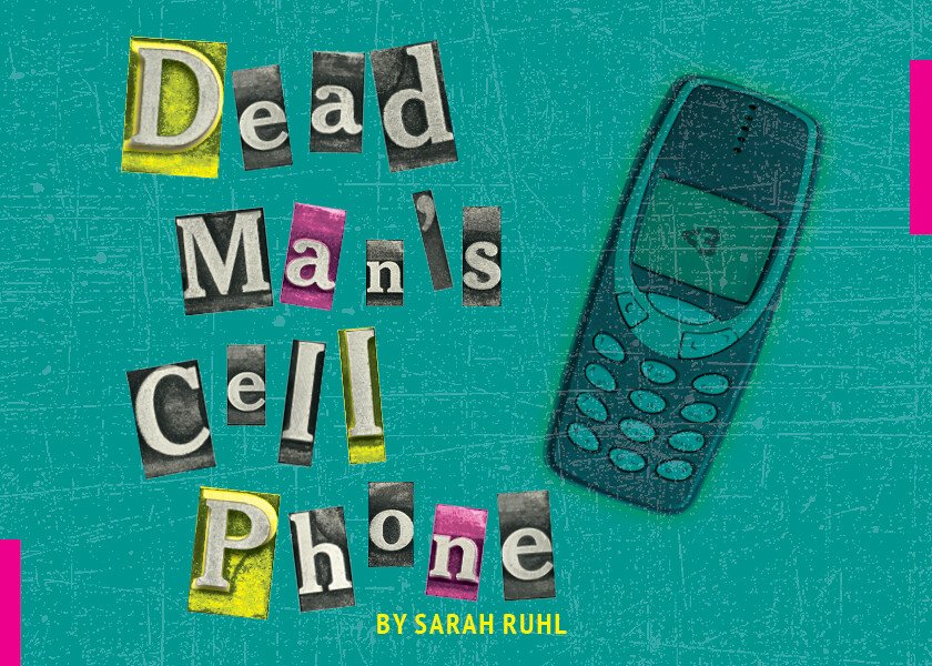 Title of the play "Dead Man's Cell Phone" by Sarah Ruhl, with a graphic of a cell phone and colorful, cut-out letters.