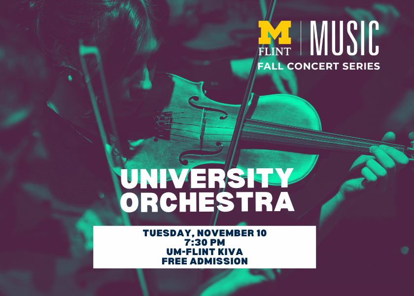 A person playing a violin with text promoting the University Orchestra concert on November 10 at UM-Flint Kiva, free admission.