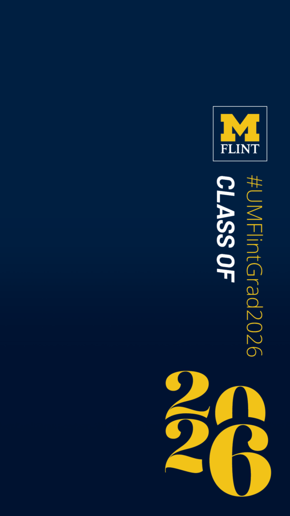 Image features the text "CLASS OF 2026" and the hashtag "#UMFlintGrad2026" on a dark blue background, with the University of Michigan-Flint logo.