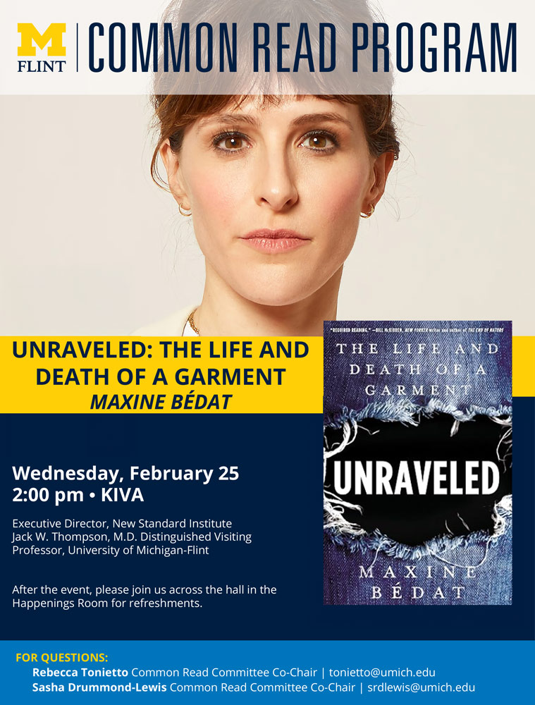 An event poster for the Common Read Program featuring Maxine Bรฉdat's book "Unraveled: The Life and Death of a Garment," with details about the event date, time, and location.