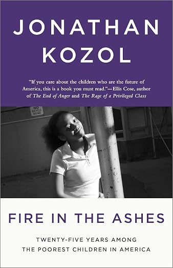Book cover of "Fire in the Ashes" by Jonathan Kozol, featuring a quote and a black-and-white image of a child.