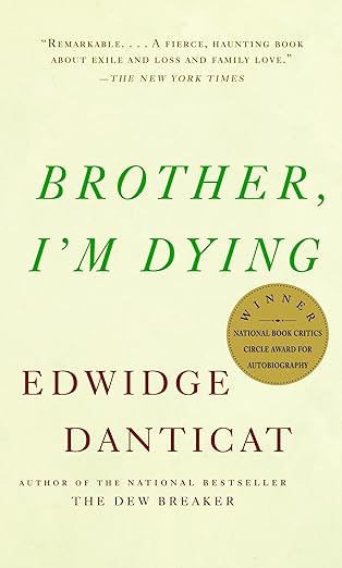 Book cover for "Brother, I'm Dying" by Edwidge Danticat, featuring a quote and a winner badge for National Book Critics Circle Award.